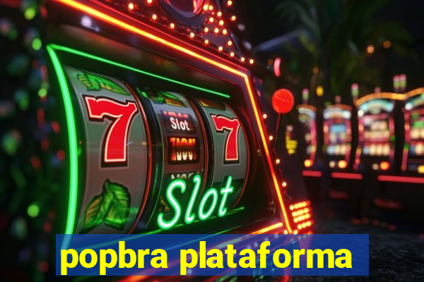 popbra plataforma