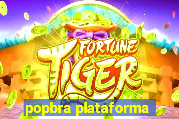 popbra plataforma