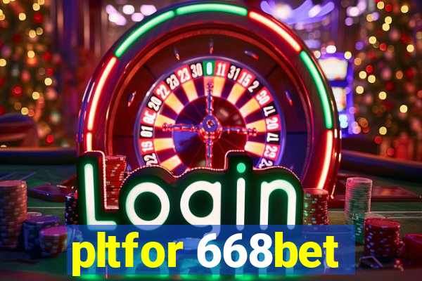 pltfor 668bet