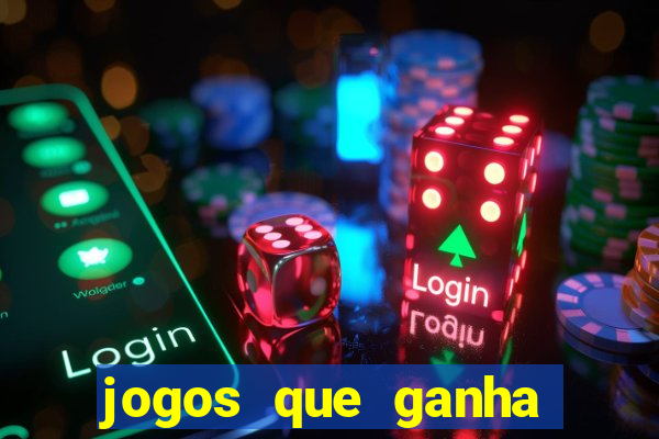 jogos que ganha dinheiro de verdade