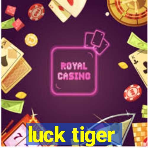 luck tiger