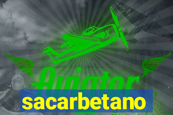 sacarbetano