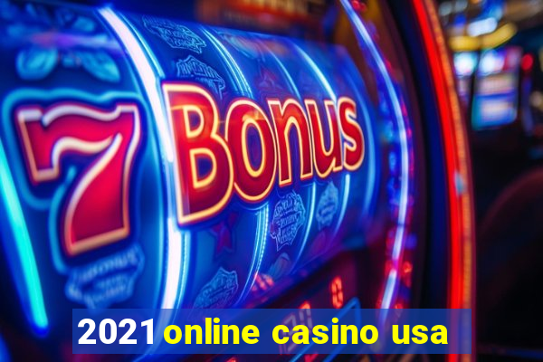 2021 online casino usa