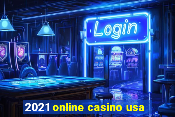 2021 online casino usa