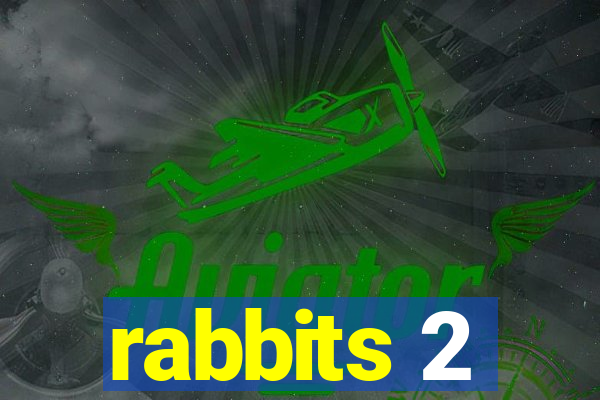 rabbits 2