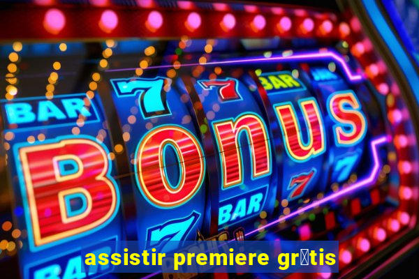 assistir premiere gr谩tis