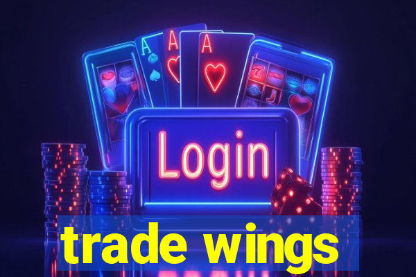 trade wings