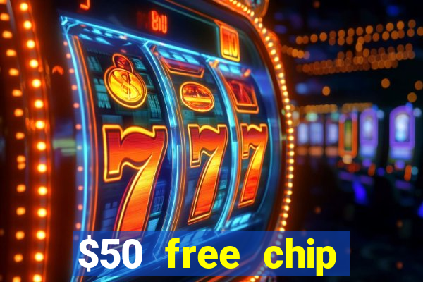 $50 free chip casino no deposit