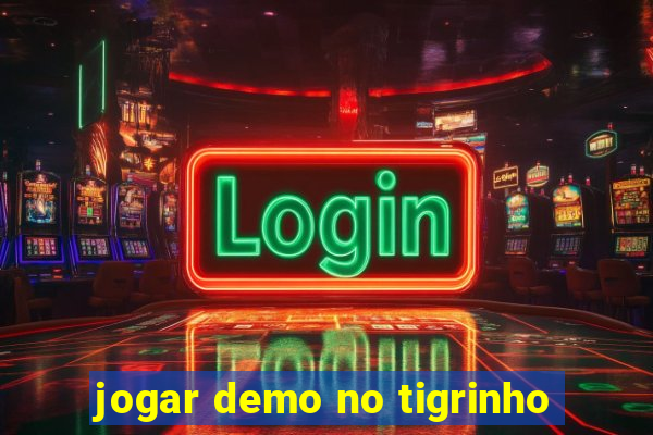 jogar demo no tigrinho