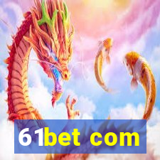 61bet com