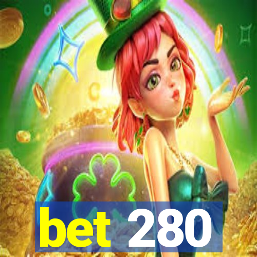 bet 280