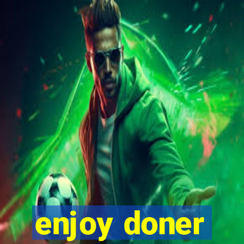 enjoy doner