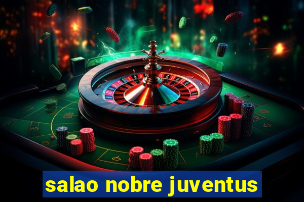 salao nobre juventus