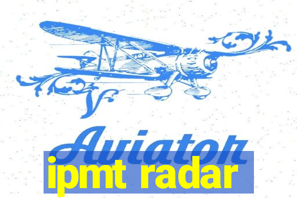 ipmt radar