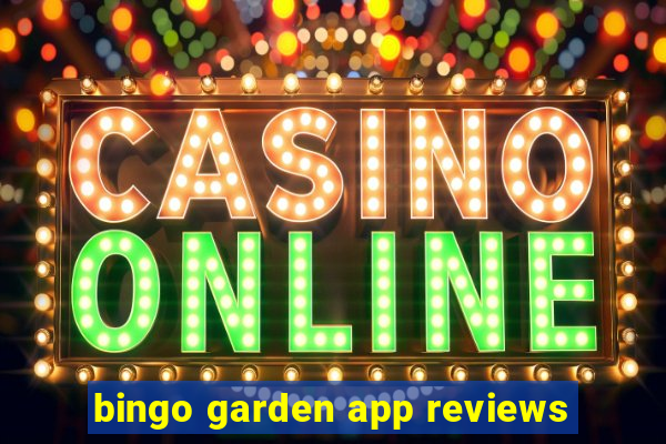 bingo garden app reviews