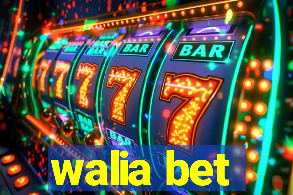 walia bet