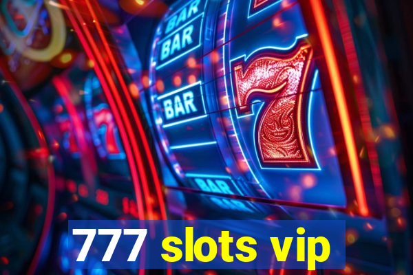 777 slots vip