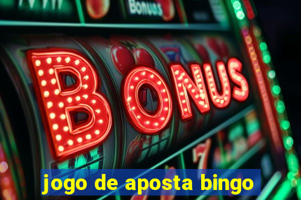 jogo de aposta bingo