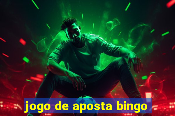 jogo de aposta bingo