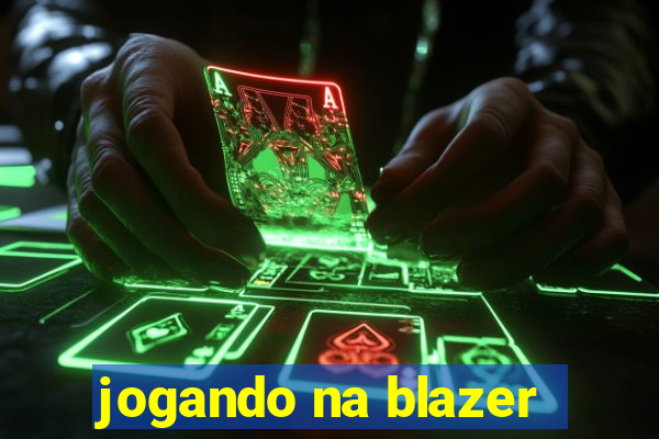 jogando na blazer