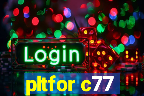 pltfor c77