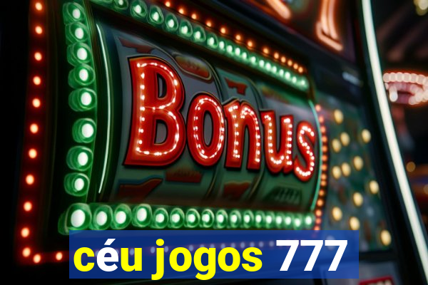 céu jogos 777