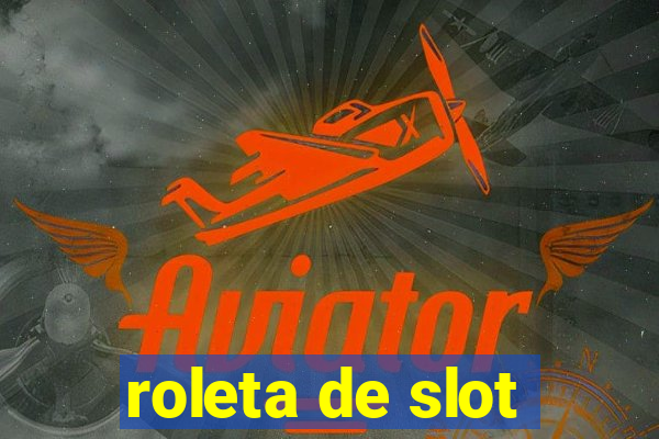 roleta de slot