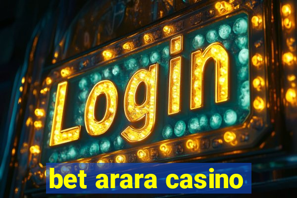 bet arara casino