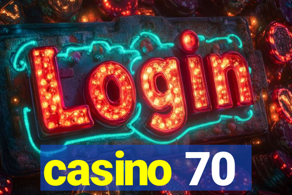 casino 70