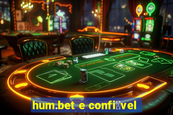 hum.bet e confi谩vel