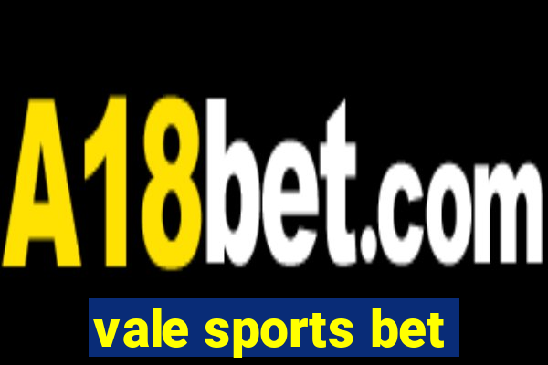 vale sports bet