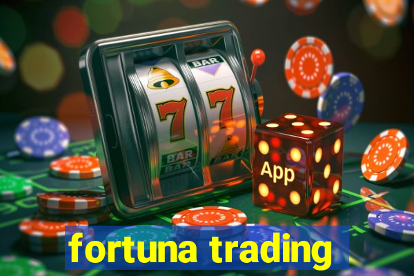 fortuna trading