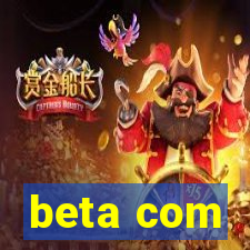 beta com