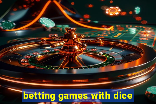 betting games with dice