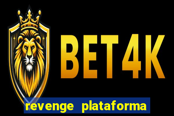 revenge plataforma de jogos