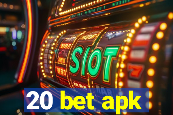 20 bet apk