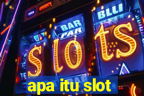 apa itu slot