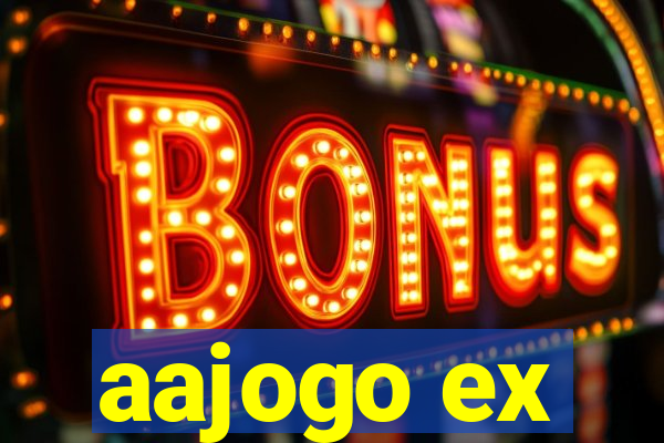 aajogo ex