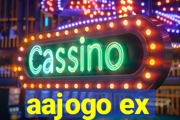 aajogo ex