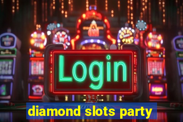 diamond slots party