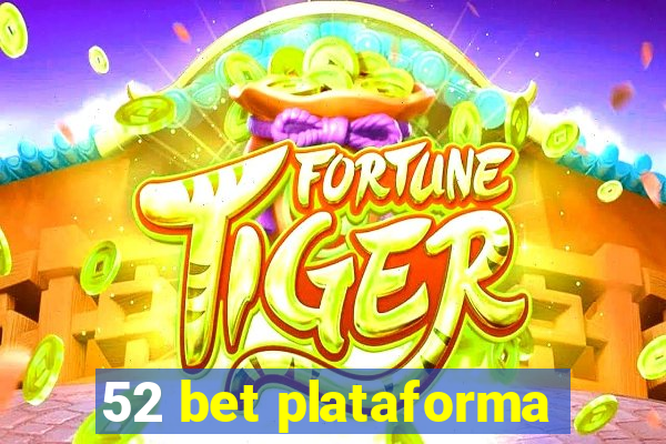 52 bet plataforma