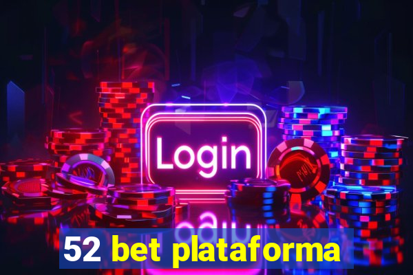 52 bet plataforma