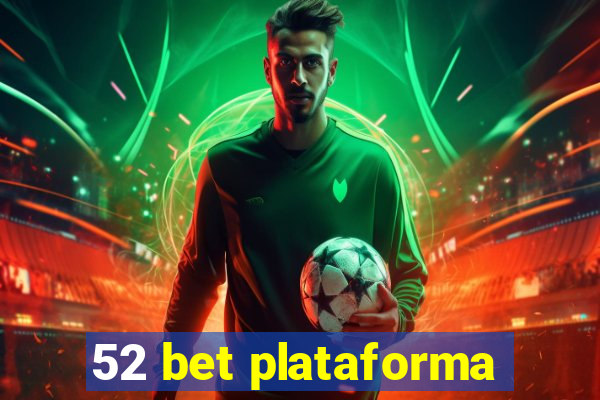 52 bet plataforma