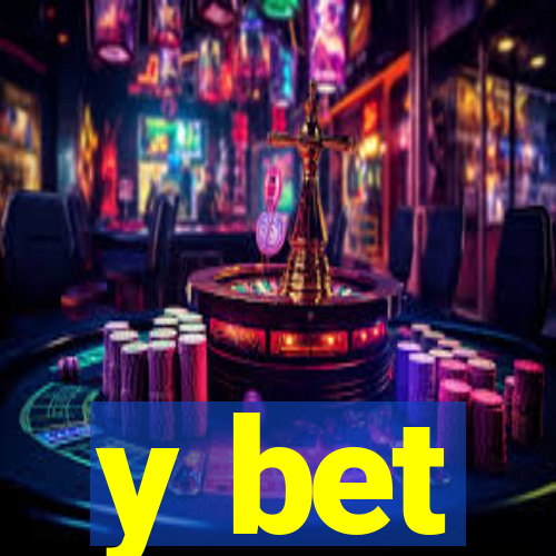 y bet