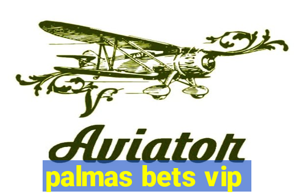 palmas bets vip