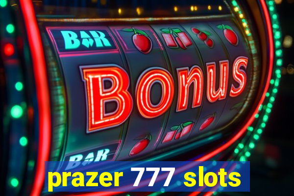 prazer 777 slots