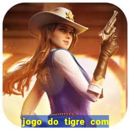 jogo do tigre com bonus gratis