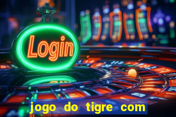 jogo do tigre com bonus gratis