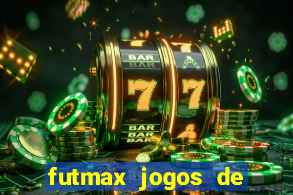 futmax jogos de hoje ao vivo