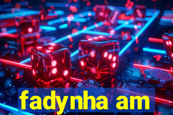 fadynha am